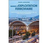 Manuel d'exploitation ferroviaire Certifications professionnelles - Formation continue IUT - Écoles d'ingénieurs - 3ème édition - Didier Janssoone - Dunod - broché - Scolaire / Universitaire