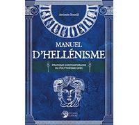 Manuel d'Hellénisme - Pratique contemporaine du polythéisme grec