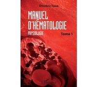 Doudou Thiam – Manuel d'hématologie – Tome 1 : Physiologie