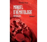 Manuel D'hématologie - Tome 1, Physiologie