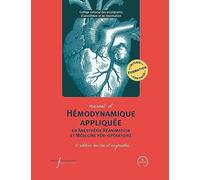 Manuel d'hémodynamique appliquée en Anesthésie Réanimation et Médecine péri-opératoire: 2e édition révisée et augmentée