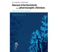 Manuel d'herboristerie et de pharmacopée chinoises : Plantes chinoises, plantes occidentales