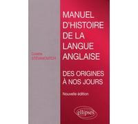 Manuel d'histoire de la langue anglaise - Colette Stévanovitch - Ellipses - Livre