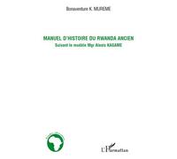 Manuel d'histoire du Rwanda ancien – Suivant le modèle Mgr Alexis Kagame – L'Harmattan
