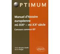 Manuel d'histoire européenne mi-XIXe - mi-XXe siècle: Concours commun IEP
