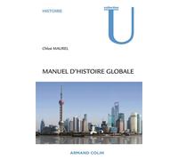 Manuel d'histoire globale Comprendre le « global turn » des sciences humaines - Chloé Maurel - Armand Colin - broché - Etude
