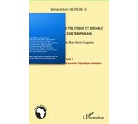 Manuel d'histoire politique et sociale du Rwanda contemporain (Tome 1) Suivant le modèle Mgr Alexis Kagame - La révolution rwandaise et la première République rwandaise - Bonaventure Mureme - L'harmat