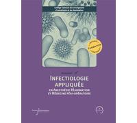 Manuel d'infectiologie appliquée en anesthésie réanimation et médecine péri-opératoire