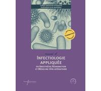 Manuel D'infectiologie Appliquée En Anesthésie-Réanimation Et Médecine Péri-Opératoire