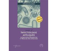 Manuel d'infectiologie appliquée en anesthésie réanimation et médecine péri-opératoire - Claire Dahyot-Fizelier - Pu.francois Rabelais - broché - Scolaire / Universitaire