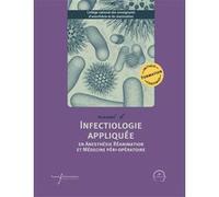 Manuel D'infectiologie Appliquée En Anesthésie-Réanimation Et Médecine Péri-Opératoire