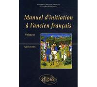 Manuel D'initiation À L'ancien Français - Volume 2