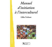 Manuel d'initiation a l'interculturel - Gilles Verbunt - Chronique Sociale - broché - Essai