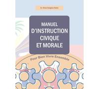 Manuel d'Instruction Civique et Morale pour Bien Vivre Ensemble
