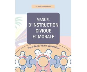 Manuel d'Instruction Civique et Morale pour Bien Vivre Ensemble