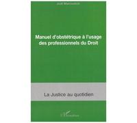 Manuel d'obstétrique à l'usage des professionnels du Droit - Joël Marcovitch - L'harmattan - broché - Etude