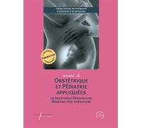 Manuel d'obstétrique et pédiatrie appliquées en anesthésie-réanimation et médecine péri-opératoire - Marie-Pierre Bonnet - Pu.francois Rabelais - broché - Scolaire / Universitaire