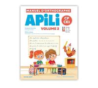 Apili : Manuel d'Orthographe CP CE1 (P1-P2) - Volume 2 - Approfondissement des Règles Orthographiques et Notions Grammaticales Essentielles