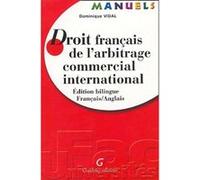 Manuel - droit français de l'arbitrage commercial international Dominique Vidal (Auteur)