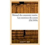 Manuel du canonnier marin. Les exercices du canon - Collectif - Hachette Bnf - broché - Livre