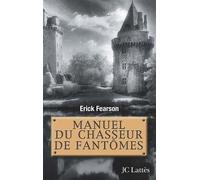 Manuel du chasseur de fantômes - Erick Fearson - Lattes - broché - Essai