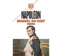 Manuel du chef Napoléon Bonaparte (Napoléon 1er) (Auteur)