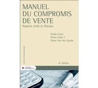 Manuel du compromis de vente - Aspects civils et fiscaux André Culot (Auteur), Pierre Van Den Eynde (Auteur), Pierre Culot (Auteur)