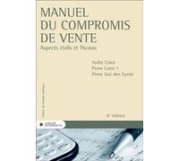 Manuel du compromis de vente - Aspects civils et fiscaux - André Culot - Larcier Eds - broché - Manuel