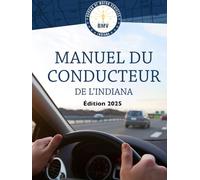 Manuel Du Conducteur De L’Indiana: Édition 2025