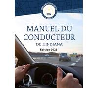 Manuel Du Conducteur De L’Indiana: Édition 2025