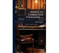 Manuel Du Conducteur Typographe ......