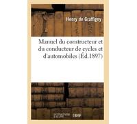 Manuel du constructeur et du conducteur de cycles et d'automobiles (Éd.1897)