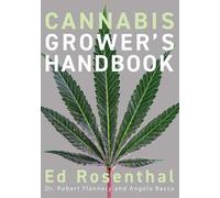 Manuel du cultivateur de cannabis : Le guide complet de la culture de la marijuana et du chanvre