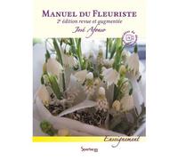 Manuel du fleuriste 2ème édition revue et augmentée - José Afonso - Spartacus Idh - broché - Manuel