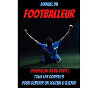 Manuel du footballeur-entrainement football enfant livre-joueur de foot livre-livre sur le foot pour enfant-star du foot: livre foot enfant 10 ans-le ... professionnel-guide football-as du foot