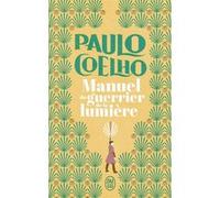 Manuel du guerrier de la lumière Paulo Coelho (Auteur), Françoise Marchand-Sauvagnargues (Traduction)