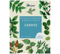 Manuel Du Jardinier Pour Cultiver Les Arbres