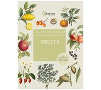 Manuel Du Jardinier Pour Cultiver Les Fruits
