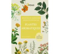 Manuel Du Jardinier Pour Cultiver Les Plantes Aromatiques