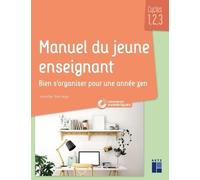 Manuel Du Jeune Enseignant - Bien S'organiser Pour Une Année Zen