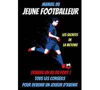 Manuel du jeune footballeur-entrainement football enfant livre-joueur de foot livre-livre sur le foot pour enfant-star du foot: livre foot enfant 10 ... professionnel-guide football-as du foot