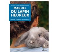 Manuel du lapin heureux - Laeticia de La Tullaye - Eugen Ulmer Eds - broché - Guide