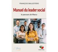 Manuel du leader social Le parcours de Marco - François Ballestero - Couleur Livres Absl - broché - Guide