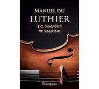 Manuel du Luthier - Jean-Claude Mangin - Decoopman Eds - broché - Etude