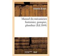 Manuel du mécanicien fontainier, pompier, plombier