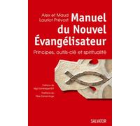 Manuel Du Nouvel Evangélisateur - Principes, Outils-Clé Et Spiritualité