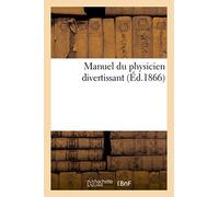 Delarue – Manuel du physicien divertissant: expériences de physique et chimie pour l'amusement
