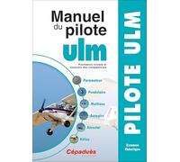 Manuel du Pilote ULM - 15e édition - Formation initiale et maintien des compétences