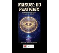 MANUEL DU PRATICIEN: Science de la Giration & Lois du NOMA