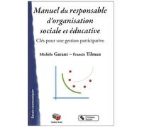 Manuel Du Responsable D'organisation Sociale Et Éducative - Clés Pour Une Gestion Participative